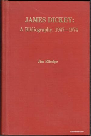 James Dickey: A Bibliography, 1947-1974