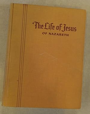 THE LIFE OF JESUS OF NAZARETH