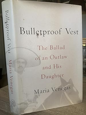 Bulletproof Vest: The Ballad of an Outlaw and His Daughter