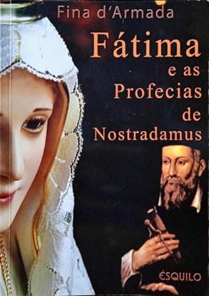 FÁTIMA E AS PROFECIAS DE NOSTRADAMUS.