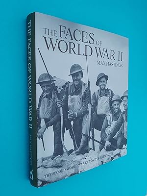 The Faces of World War II: The Second World War in Words and Pictures