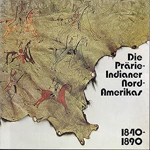 Die Prärie-Indianer Nord-Amerikas 1840 - 1890. Amerika-Haus Berlin 1. - 31.März 1971 (1971)