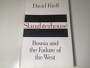 Slaughterhouse- Signed and Inscribed Bosnia and the Failure of the West