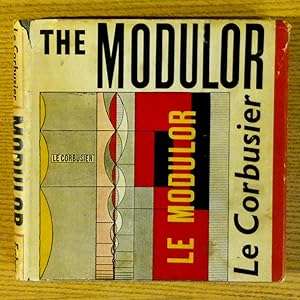 The Modulor: A Harmonious Measure to the Human Scale Universally Applicable to Archtiecture and M...