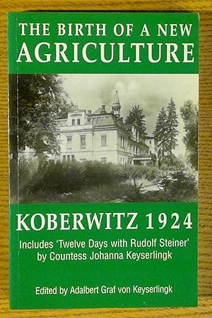 The Birth of a New Agriculture: Koberwitz 1924