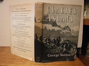 Glacier Island - The Official Account of the British South Georgia Expedition 1954-1955