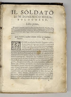 Il soldato di M. Domenico Mora, bolognese (gentilhuomo grisone, & cavalliere Academico Storditi: ...