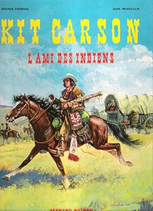KIT CARSON , L'ami Des Indiens