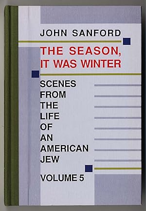 THE SEASON, IT WAS WINTER SCENES FROM THE LIFE OF AN AMERICAN JEW. VOLUME 5