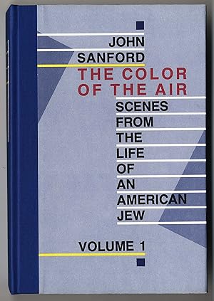 THE COLOR OF THE AIR SCENES FROM THE LIFE OF AN AMERICAN JEW. VOLUME 1