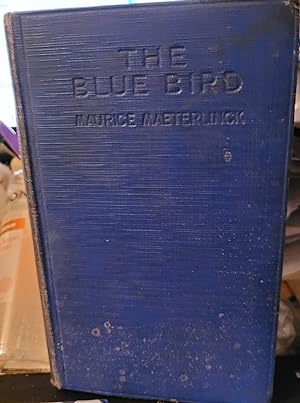 THE BLUE BIRD: A FAIRY PLAY IN SIX ACTS.