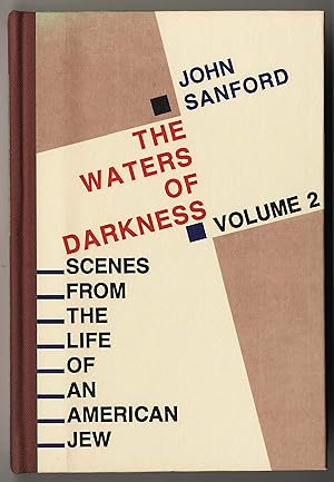 THE WATERS OF DARKNESS SCENES FROM THE LIFE OF AN AMERICAN JEW. VOLUME 2