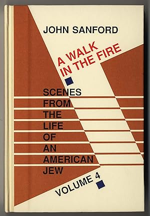 A WALK IN THE FIRE SCENES FROM THE LIFE OF AN AMERICAN JEW. VOLUME 4