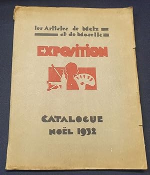 Les artistes de Metz et de Moselle - Exposition - Catalogue Noel 1932