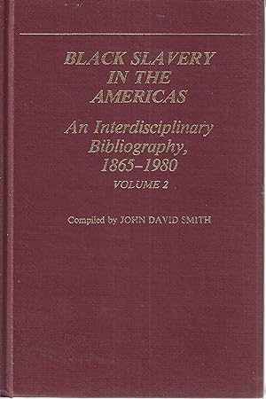 Black Slavery in the Americas: An Interdisciplinary Bibliography, 1865-1980, volume 2