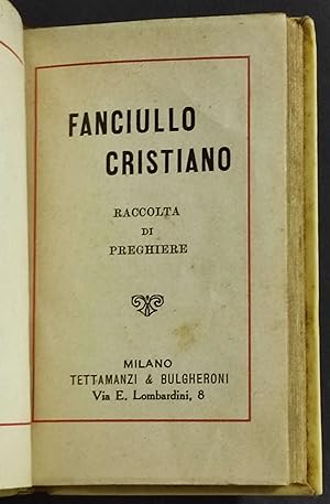 Fanciullo Cristiano - Raccolta Preghiere - Ed. Tettamanzi & Bulgheroni - 1878