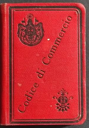 Codice di Commercio del Regno d'Italia - G. Zanardelli - Ed. Bietti - 1899