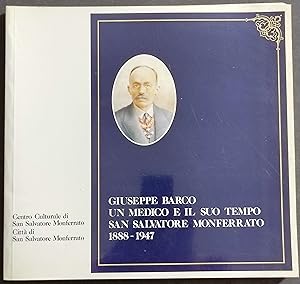 Giuseppe Barco un Medico e il suo Tempo San Salvatore Monferrato - 1987