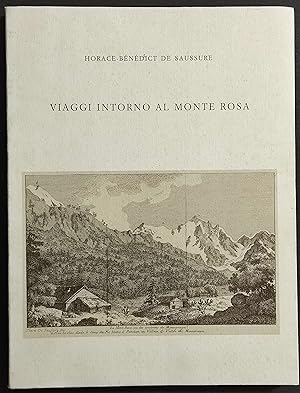 Viaggi Intorno al Monte Rosa - H.-B. de Saussure - Ed. Monti - 1989