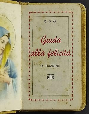 Guida alla Felicità - C. D. G. - X Edizione - 1951