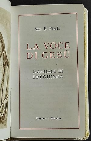La Voce di Gesù - Manuale di Preghiera - E. Pirola - Ed. Ferrari - 1978
