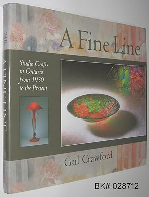 A Fine Line: Studio Crafts in Ontario from 1930 to the Presentt