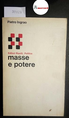 Ingrao Pietro, Masse e potere, Editori Riuniti, 1977 - I