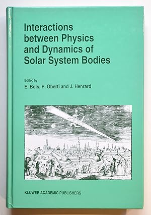 INTERACTIONS BETWEEN PHYSICS and DYNAMICS of SOLAR SYSTEM BODIES.