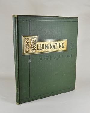 Lessons in the Art of Illuminating. A Series of Examples Selected from Works in the British Museu...