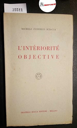 Sciacca Michele Federico, L'intériorité objective, Bocca, 1952