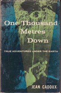 One Thousand Metres Down: True Adventures Under the Earth