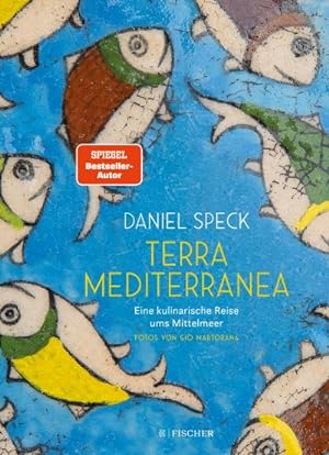 Terra Mediterranea : Eine kulinarische Reise ums Mittelmeer | Das ideale Geschenk für alle Genießer
