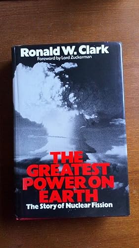 The Greatest Power on Earth: The Story of Nuclear Fission