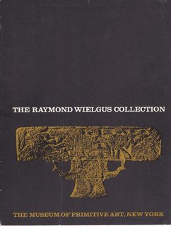 The Raymond Wielgus Collection. The Museum of Primitive Art, New York 1960