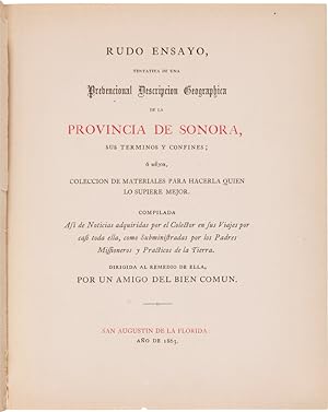 RUDO ENSAYO, TENATIVA DE UNA PREVENCIONAL DESCRIPTION GEOGRAPHICA DE LA PROVINCIA DE SONORA, SUS ...