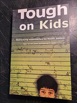 Tough on Kids: Rethinking Approaches to Youth Justice
