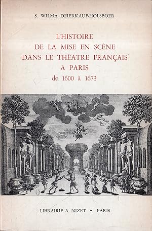 L'Histoire de la mise en scènedans le théatre francais a Paris: de 1600 à 1673