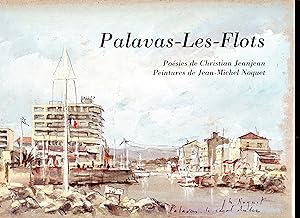 PALAVAS - LES - FLOTS . Poésies de Christian Jeanjean . Peintures de Jean-Michel Noquet