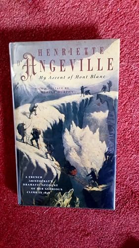 My Ascent of Mont Blanc: A French Aristocrat's Dramatic Account of her Glorious Climb in 1838