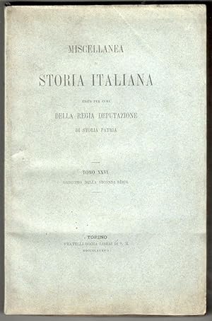 Miscellanea di storia italiana edita per cura della Regia Deputazione di Storia Patria. Tomo XXII...