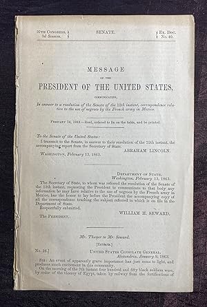 [SLAVERY IN MEXICO 1863]. Message of the President of the United States, Communicating, In Answer...