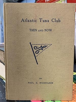 Atlantic Tuna Club; Then and Now