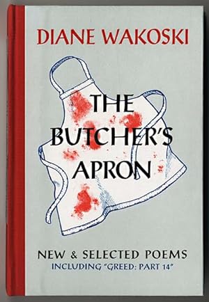 THE BUTCHER'S APRON NEW & SELECTED POEMS INCLUDING "GREED: PART 14."