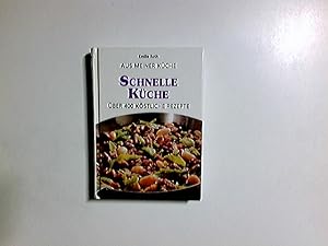 Aus meiner Küche - Schnelle Küche : Über 400 köstliche Rezepte -