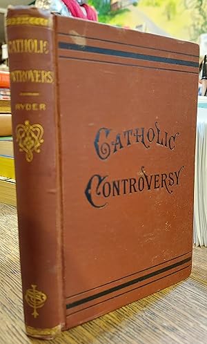 Catholic Controversy : A Reply to Dr. Littledale's "Plain Reasons"