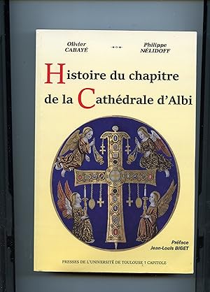HISTOIRE DU CHAPITRE DE LA CATHÉDRALE D' ALBI