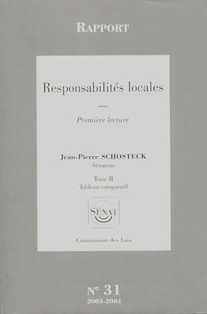 Responsabilit?s locales Tome II : Tableau comparatif - Jean-Pierre Schosteck