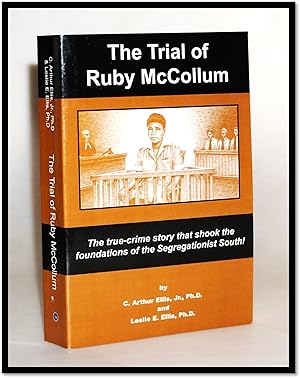 The Trial of Ruby McCollum: The True-crime story that shook the foundations of the Segregationist...
