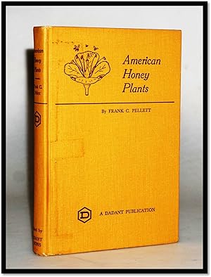 American Honey Plants: Together With Those Which Are of Special Value to the Beekeeper as Sources...