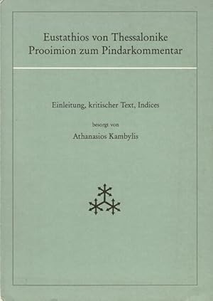 Eustathios von Thessalonike Pooimion zum Pindarkommentar. Einleitung, kritischer text, indices